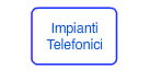 Impianti Telefonici